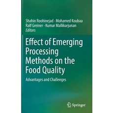 Effect of Emerging Processing Methods on the Food Quality: Advantages and Challenges 精裝版, Springer, 英文