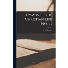 (英文圖書) Hymns of the Christian Life No. 2 精裝版, Legare Street Press, 英文
