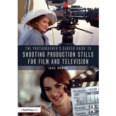 (英文圖書) The Photographer's Career Guide to Shooting Production Stills for Film and Television 平裝版, Routledge, 英文