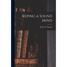(英文圖書) Keping a Sound Mind 平裝版, Hassell Street Press, 英文