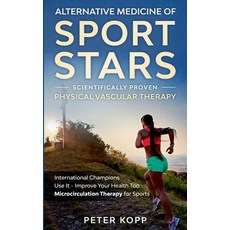 Alternative Medicine of Sport Stars: Scientifically proven Physical Vascular Therapy: International ... 平裝版, Books on Demand, 英文