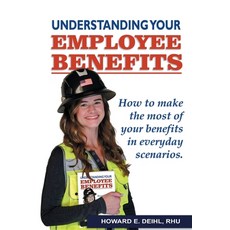 (英文圖書) Understanding Your Employee Benefits 平裝版, Howard E. Deihl, Rhu, 英文