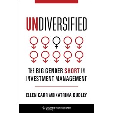 Undiversified: The Big Gender Short in Investment Management 精裝版, Columbia Business School Pu..., 英文