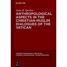 (英文圖書) Anthropological Aspects in the Christian-Muslim Dialogues of the Vatican 精裝版, de Gruyter, 英文
