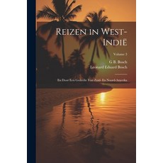(英文書) Reizen in West-Indië： En Door Een Gedeelte Van Zuid- En Noord-Amerika; 第3卷 平裝版, Legare Street Press, 英文