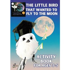 (英文圖書)'The Little Bird That Wanted to Fly to the Moon' Activity Book for Ages 3-5 平裝版, Spinning Story, 英文