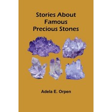 (英文圖書) Stories About Famous Precious Stones 平裝版, Alpha Edition, 英文