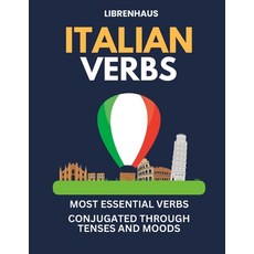 (英文圖書) Italian Verbs: Most Essential Verbs Conjugated Through Tenses and Moods 平裝版, Independently Published, 英文