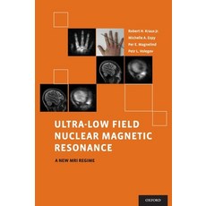 (英文圖書) Ultra-Low Field Nuclear Magnetic Resonance: A New MRI Regime 精裝版, Oxford University Press, USA, 英文