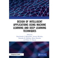 (英文圖書) Design of Intelligent Applications using Machine Learning and Deep Learning Techniques 精裝版, CRC Press, 英文