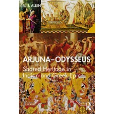 Arjuna-Odysseus: Shared Heritage in Indian and Greek Epic 平裝版, Routledge Chapman & Hall, 英文