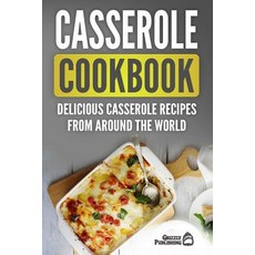 (英文圖書) Casserole Cookbook: Delicious Casserole Recipes From Around The World 平裝版, Createspace Independent Pub..., 英文