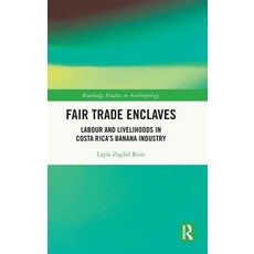 (英文圖書) Fair Trade Enclaves: Labour and Livelihoods in Costa Rica's Banana Industry 精裝版, Routledge, 英文