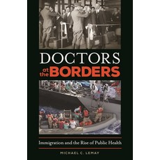 (英文圖書) Doctors at the Borders: Immigration and the Rise of Public Health 精裝版, Bloomsbury Publishing PLC, 英文