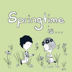 (英文圖書)Springtime Is...: A Children's Book about the Wonder of the Season of Spring 平裝版, Three Horse Publishing, 英文
