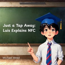 (英文圖書)Just a Tap Away: Luis Explains NFC 平裝版, Independently Published, 英文