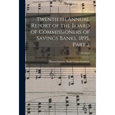 (英文圖書) Twentieth Annual Report of the Board of Commissioners of Savings Banks 1895 Part 2; 1895 Part2 平裝版, Legare Street Press, 英文