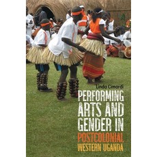 (英文圖書) Performing Arts and Gender in Postcolonial Western Uganda 平裝版, University of Rochester Press, 英文