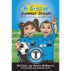 (英文圖書) A Soccer Summer Dream with The Milwaukee Torrent 平裝版, Nico 11 Publishing & Design, 英文