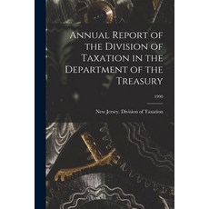 (英文圖書) Annual Report of the Division of Taxation in the Department of the Treasury; 1990 平裝版, Hassell Street Press, 英文