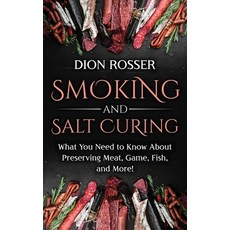 (英文圖書) Smoking and Salt Curing: What You Need to Know About Preserving Meat Game Fish and More! 精裝版, Primasta, 英文