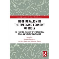 (英文圖書) Neoliberalism in the Emerging Economy of India: The Political Economy of International Trade ... 平裝版, Routledge, 英文