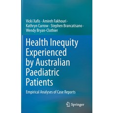 (英文圖書) Health Inequity Experienced by Australian Paediatric Patients: Empirical Analyses of Case Rep... 精裝版, Springer, 英文