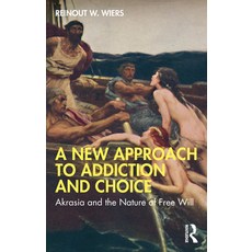 (英文圖書) A New Approach to Addiction and Choice: Akrasia and the Nature of Free Will 平裝版, Routledge, 英文