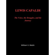 (英文圖書) Lewis Capaldi: The Voice the Struggles and the Journey 平裝版, Independently Published, 英文
