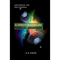 (英文圖書) Alternate Realities and Parallel Universes: Exploring the Multiverse 平裝版, Independently Published, 英文
