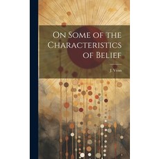 (英文圖書) On Some of the Characteristicsof Belief 精裝版, Legare Street Press, 英文