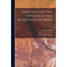 (英文圖書) Geology and Ore Deposits of the Afterthought Mine: Shasta County California; No.29 平裝版, Hassell Street Press, 英文