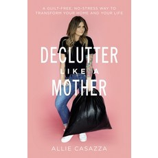 (英文圖書) Declutter Like a Mother: A Guilt-Free No-Stress Way to Transform Your Home and Your Life 平裝版, Thomas Nelson, 英文