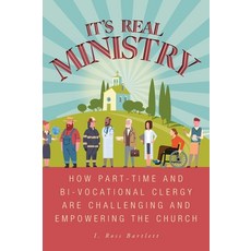 (英文圖書) It's Real Ministry: How Part-time and Bi-vocational Clergy are Challenging and Empowering the... 精裝版, FriesenPress, 英文