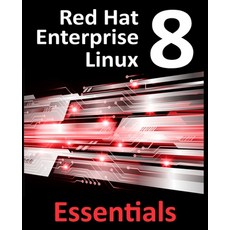 Red Hat Enterprise Linux 8 Essentials:Learn to Install Administer and Deploy RHEL 8 Systems, Payload Media, Inc., 英文, 平裝版
