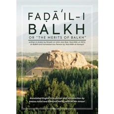 Faḍāʾil-I Balkh or the Merits of Balkh: Annotated Translation with Commentary and I... 精裝版, Gibb Memorial Trust, 英文