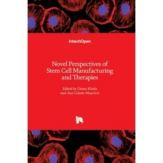 (英文圖書) Novel Perspectives of Stem Cell Manufacturing and Therapies 精裝版, Intechopen, 英文
