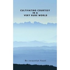 Cultivating Courtesy in a Very Rude World 平裝版, Blurb, 英文