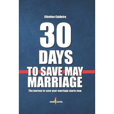(英文圖書) 30 Days to Save My Marriage: The journey to save your marriage starts now. 平裝版, Independently Published, 英文