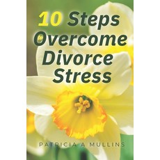 (英文圖書) 10 Steps to Overcoming Divorce Stress 平裝版, Purpose Publiching LLC, 英文