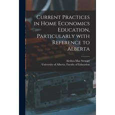 (英文圖書) Current Practices in Home Economics Education Particularly With Reference to Alberta 平裝版, Hassell Street Press, 英文