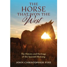 (英文圖書) The Horse That Won the West: History and Heritage of the Spanish Mustang 精裝版, Lyons Press, 英文
