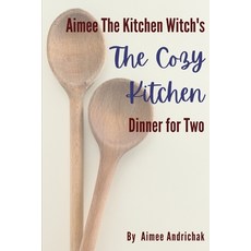 (英文圖書) The Cozy Kitchen: Dinner for Two 平裝版, Independently Published, 英文