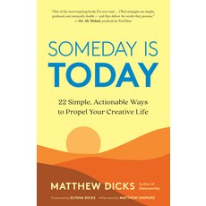 (英文圖書) Someday Is Today: 22 Simple Actionable Ways to Propel Your Creative Life 平裝版, New World Library, 英文