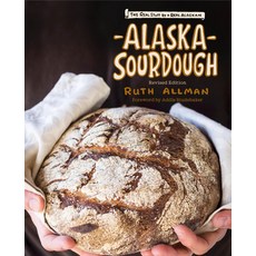 Alaska Sourdough: The Real Stuff by a Real Alaskan 精裝版, Alaska Northwest Books, 英語