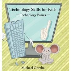 (英文圖書)Technology Skills for Kids: Technology Basics 精裝版, Technology Skills for Kids, 英文