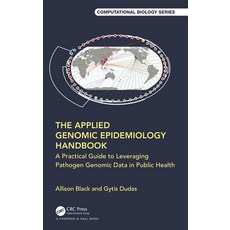 (英文圖書) The Applied Genomic Epidemiology Handbook: A Practical Guide to Leveraging Pathogen Genomic D... 平裝版, CRC Press, 英文
