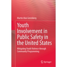 (英文圖書) Youth Involvement in Public Safety in the United States: Mitigating Youth Viole... 精裝版, Springer, 英文