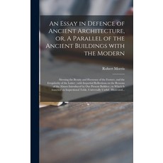 (英文圖書) An Essay in Defence of Ancient Architecture or A Parallel of the Ancient Buildings With the... 精裝版, Legare Street Press, 英文