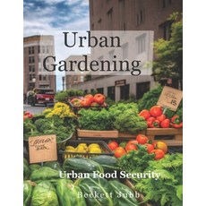 (英文圖書) Urban Gardening: Food Security in Urban Settings 平裝版, Jubbery Books, 英文